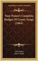 Tony Pastor's Complete Budget Of Comic Songs (1864)