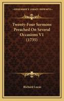 Twenty-Four Sermons Preached On Several Occasions V1 (1735)