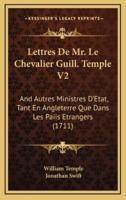 Lettres De Mr. Le Chevalier Guill. Temple V2