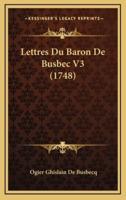 Lettres Du Baron De Busbec V3 (1748)