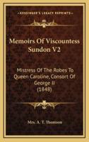 Memoirs Of Viscountess Sundon V2