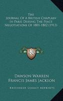 The Journal Of A British Chaplain In Paris During The Peace Negotiations Of 1801-1802 (1913)