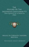 The History of the Ingenious Gentleman V3