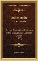 Luther on the Sacraments