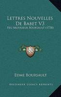 Lettres Nouvelles De Babet V3
