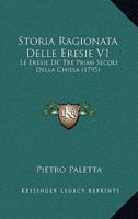 Storia Ragionata Delle Eresie V1