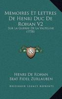 Memoires Et Lettres De Henri Duc De Rohan V2