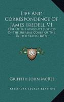 Life And Correspondence Of James Iredell V1