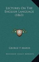 Lectures On The English Language (1863)