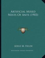 Artificial Mixed Nests Of Ants (1903)