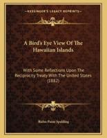 A Bird's Eye View Of The Hawaiian Islands