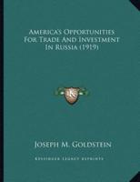America's Opportunities For Trade And Investment In Russia (1919)