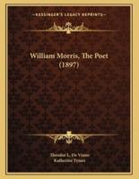 William Morris, The Poet (1897)
