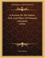 A Sermon On The Nature, End, And Object Of National Education (1836)