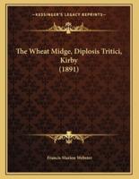 The Wheat Midge, Diplosis Tritici, Kirby (1891)