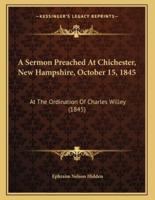 A Sermon Preached At Chichester, New Hampshire, October 15, 1845