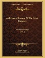 Aldermam Rooney At The Cable Banquet