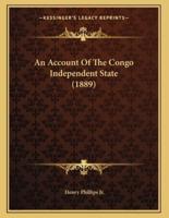 An Account Of The Congo Independent State (1889)