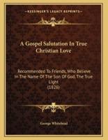 A Gospel Salutation In True Christian Love