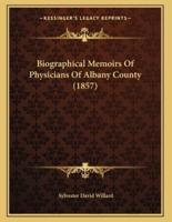 Biographical Memoirs Of Physicians Of Albany County (1857)