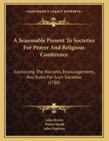 A Seasonable Present To Societies For Prayer And Religious Conference