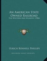 An American State Owned Railroad