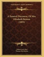A Funeral Discourse, Of Mrs. Elizabeth Benton (1855)
