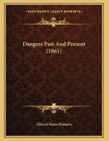 Dangers Past And Present (1861)
