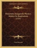 Dissertatio Inauguralis Physico-Medica De Respiratione (1721)