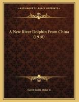 A New River Dolphin From China (1918)