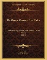 The Ocean, Currents And Tides