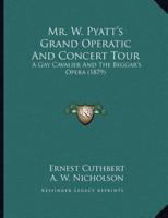 Mr. W. Pyatt's Grand Operatic And Concert Tour
