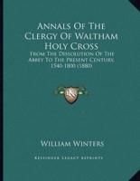 Annals Of The Clergy Of Waltham Holy Cross