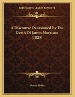 A Discourse Occasioned By The Death Of James Morrison (1823)