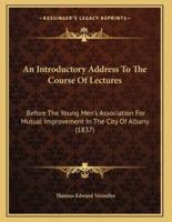 An Introductory Address To The Course Of Lectures