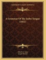 A Grammar Of The Isubu Tongue (1852)