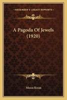 A Pagoda Of Jewels (1920)