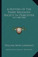 A History Of The Third Religious Society In Dorcester