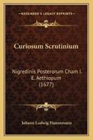 Curiosum Scrutinium