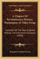 A Chapter Of Revolutionary History, Washington At Valley Forge