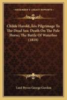 Childe Harold's Pilgrimage To The Dead Sea; Death On The Pale Horse; The Battle Of Waterloo (1818)