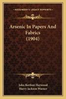 Arsenic In Papers And Fabrics (1904)