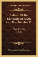 Bulletin Of The University Of South Carolina, Number 12