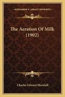 The Aeration Of Milk (1902)