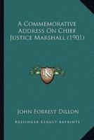 A Commemorative Address On Chief Justice Marshall (1901)