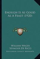Enough Is As Good As A Feast (1920)