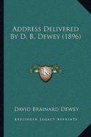 Address Delivered By D. B. Dewey (1896)