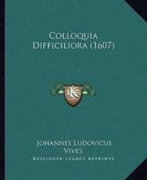 Colloquia Difficiliora (1607)