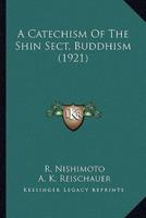 A Catechism Of The Shin Sect, Buddhism (1921)