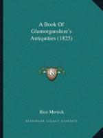 A Book Of Glamorganshire's Antiquities (1825)